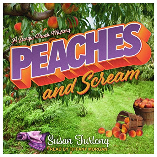 Peaches and Scream Audiobook By Susan Furlong cover art