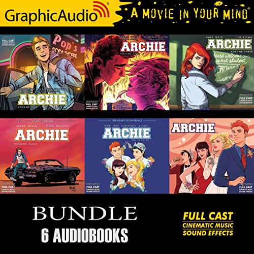Archie: Volumes 1-6 Bundle (Dramatized Adaptation) Audiobook By Mark Waid, Fiona Staples, Veronica Fish, Thomas Pitilli, Ryan
