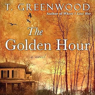 The Golden Hour Audiobook By T. Greenwood cover art