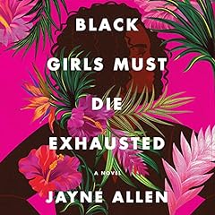 Black Girls Must Die Exhausted Audiolibro Por Jayne Allen arte de portada