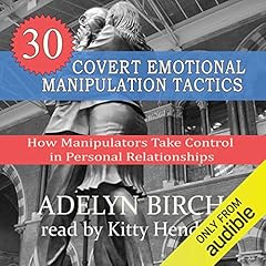 30 Covert Emotional Manipulation Tactics: How Manipulators Take Control in Personal Relationships Audiolibro Por Adelyn Birch arte de portada