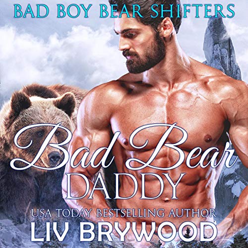 Bad Bear Daddy Audiobook By Liv Brywood cover art