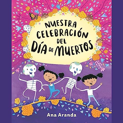 Nuestra celebraci&oacute;n del D&iacute;a de Muertos [Our Day of the Dead Celebration] Audiolibro Por Ana Aranda arte de port