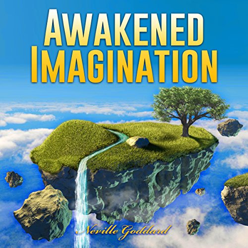 Awakened Imagination Audiobook By Neville Goddard cover art
