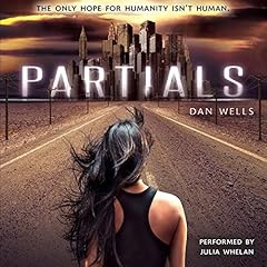 Partials Audiobook By Dan Wells cover art