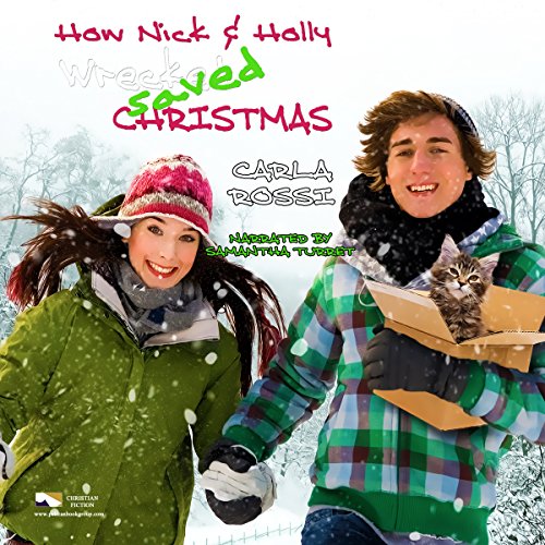 How Nick and Holly Wrecked...Saved Christmas Audiobook By Carla Rossi cover art