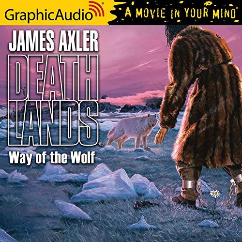 Way of the Wolf [Dramatized Adaptation] Audiobook By James Axler cover art