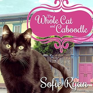 The Whole Cat and Caboodle Audiobook By Sofie Ryan cover art