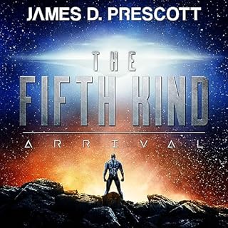 The Fifth Kind: Arrival Audiolibro Por James D. Prescott arte de portada