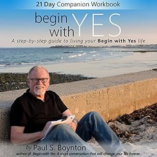 Summary of Begin with Yes Audiobook By Paul S Boynton cover art