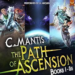 The Path of Ascension: Books 1-3.5 Audiobook By C. Mantis cover art