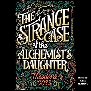 The Strange Case of the Alchemist's Daughter Audiolibro Por Theodora Goss arte de portada