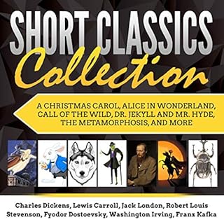 Short Classics Collection Audiolibro Por Charles Dickens, Lewis Carroll, Jack London, Fyodor Dostoevsky, Washington Irving, F