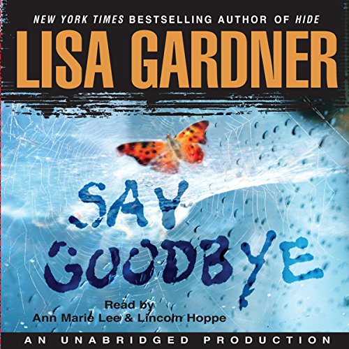 Say Goodbye Audiobook By Lisa Gardner cover art