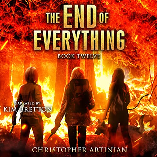 The End of Everything: Book 12 Audiobook By Christopher Artinian cover art