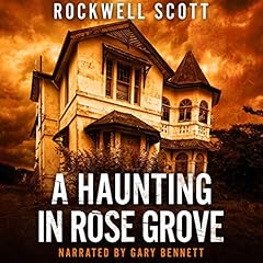 A Haunting in Rose Grove Audiobook By Rockwell Scott cover art