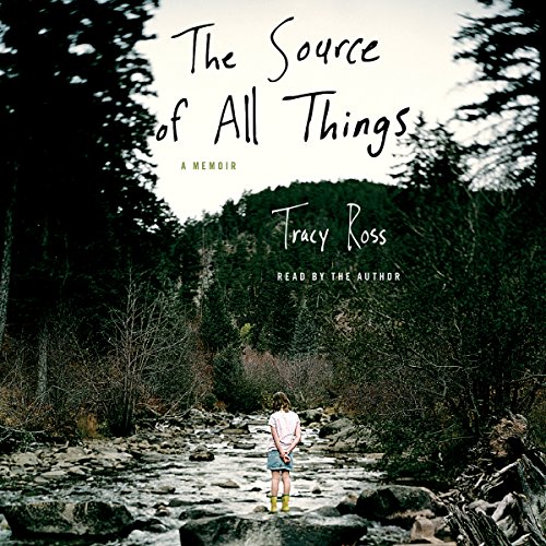 The Source of All Things Audiolibro Por Tracy Ross arte de portada