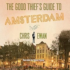 The Good Thief's Guide to Amsterdam Audiobook By Chris Ewan cover art