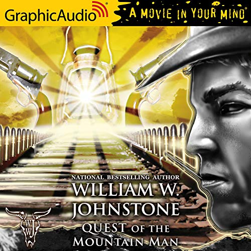 Quest of the Mountain Man [Dramatized Adaptation] Audiobook By William W. Johnstone cover art