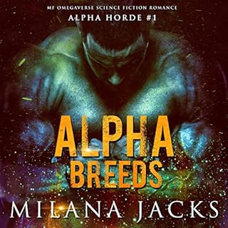 Alpha Breeds (Dystopian MF Omegaverse Sci-fi Romance) Audiobook By Milana Jacks cover art