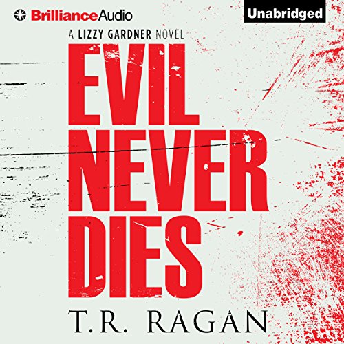 Evil Never Dies Audiolibro Por T.R. Ragan arte de portada