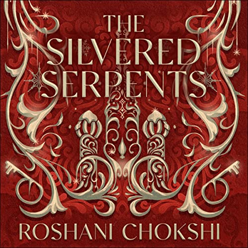 The Silvered Serpents Audiobook By Roshani Chokshi cover art