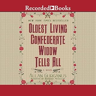 Oldest Living Confederate Widow Tells All Audiolibro Por Allan Gurganus arte de portada