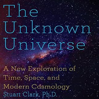 The Unknown Universe Audiobook By Stuart Clark cover art