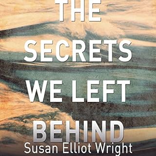 Secrets We Left Behind Audiolibro Por Susan Elliot Wright arte de portada