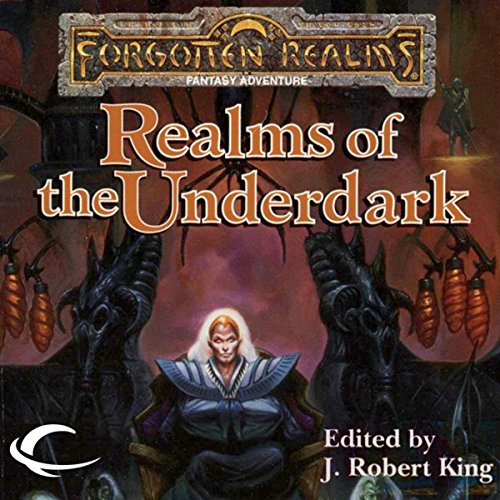 Realms of the Underdark Audiolibro Por J. Robert King - editor, Ed Greenwood, Elaine Cunningham, Brian M. Thomsen, Mark Antho