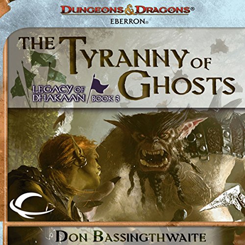 The Tyranny of Ghosts Audiobook By Don Bassingthwaite cover art