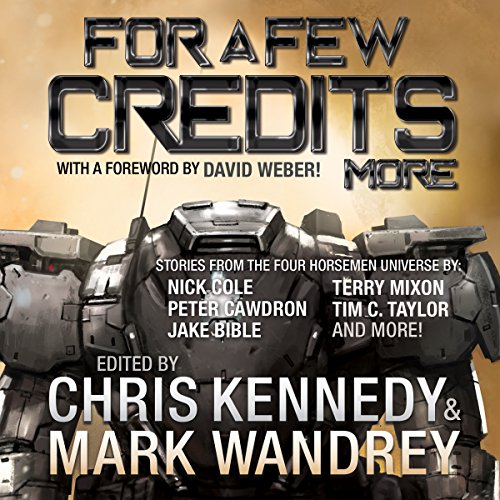 For a Few Credits More: More Stories from the Four Horsemen Universe Audiolibro Por Chris Kennedy, Peter Cawdron, Rob Howell,