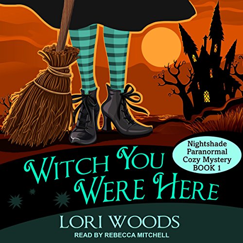 Witch You Were Here Audiobook By Lori Woods cover art