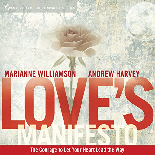 Love's Manifesto Audiobook By Andrew Harvey, Marianne Williamson cover art