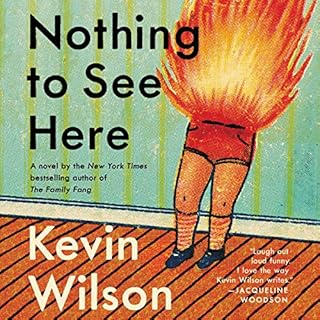 Nothing to See Here Audiolibro Por Kevin Wilson arte de portada