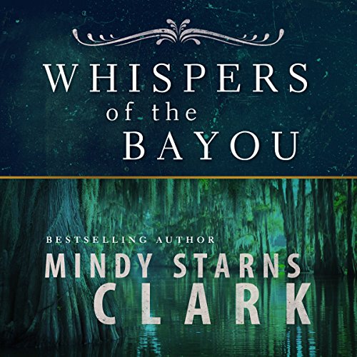 Whispers of the Bayou Audiobook By Mindy Starns Clark cover art