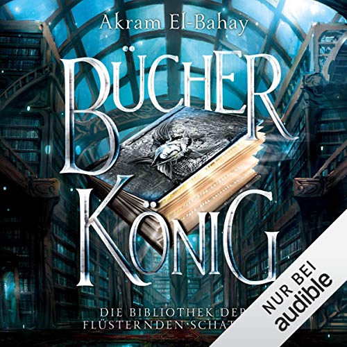 B&uuml;cherk&ouml;nig Audiobook By Akram El-Bahay cover art