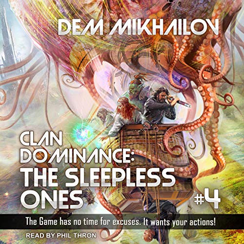 Clan Dominance: The Sleepless Ones, Book 4 Audiobook By Dem Mikhailov, Mikhail Yagupov - translator cover art