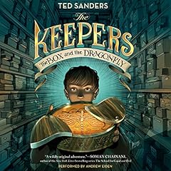 The Keepers: The Box and the Dragonfly Audiobook By Ted Sanders cover art