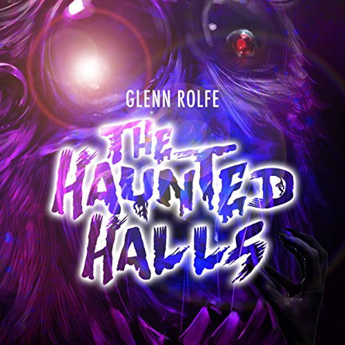 The Haunted Halls Audiobook By Glenn Rolfe cover art