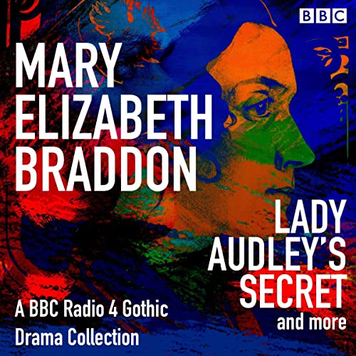 Mary Elizabeth Braddon: Lady Audley&rsquo;s Secret & More Audiolibro Por Mary Elizabeth Braddon arte de portada