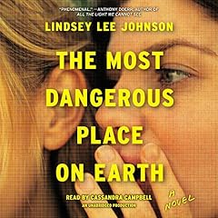 The Most Dangerous Place on Earth Audiolibro Por Lindsey Lee Johnson arte de portada