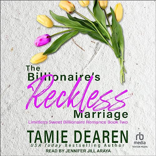 The Billionaire's Reckless Marriage Audiobook By Tamie Dearen cover art