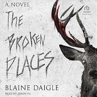 The Broken Places Audiobook By Blaine Daigle cover art