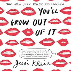 You'll Grow Out of It Audiolibro Por Jessi Klein arte de portada