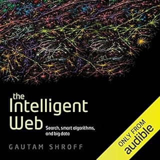 The Intelligent Web Audiobook By Gautam Shroff cover art