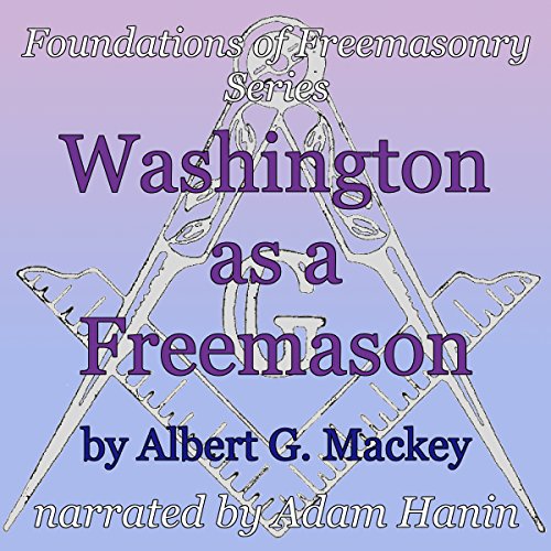 Washington as a Freemason Audiolibro Por Albert G. Mackey arte de portada