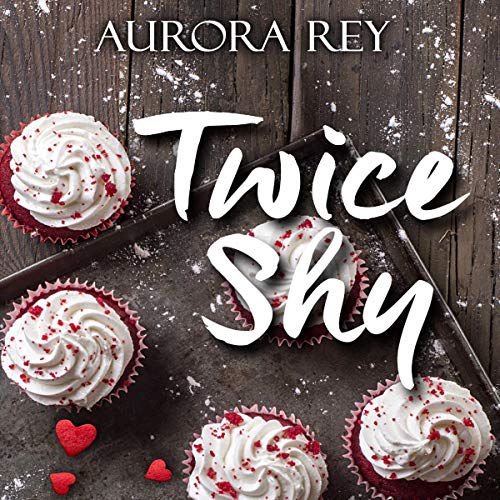 Twice Shy Audiobook By Aurora Rey cover art