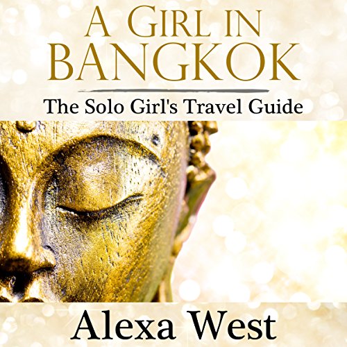 A Girl in Bangkok: The Solo Girl's Travel Guide cover art