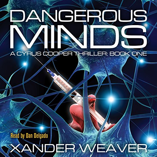 Dangerous Minds Audiobook By Xander Weaver cover art